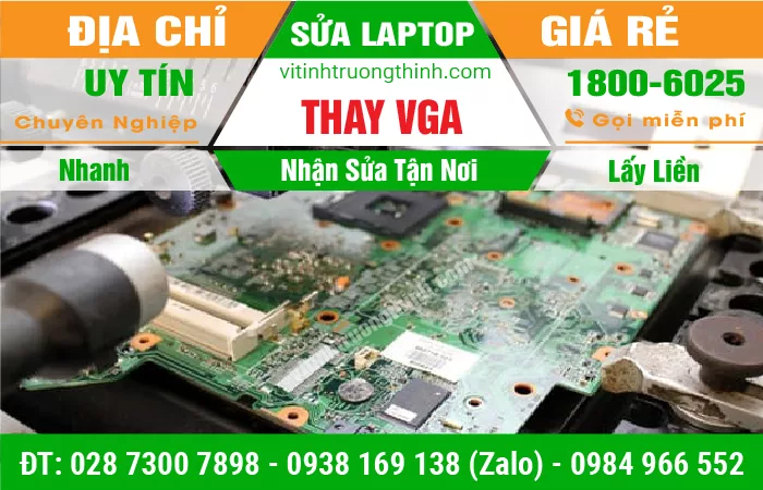 Sửa Chữa Thay Card VGA Laptop Giá Rẻ Lấy Ngay - Vi Tính Trường Thịnh