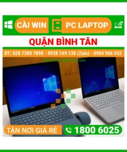 Cài Win Quận Bình Tân – Cài Đặt Máy Tính PC Laptop Lấy Ngay