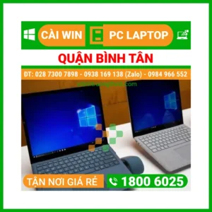 Cài Win Quận Bình Tân - Cài Đặt Máy Tính PC Laptop Lấy Ngay