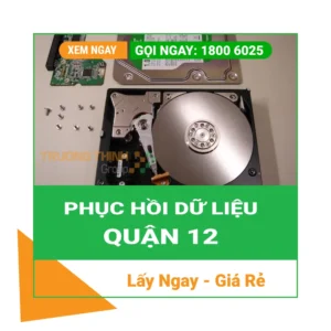 Phục Hồi Dữ Liệu Quận 12 – Cứu Dữ Liệu Lấy Ngay