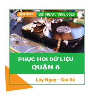 Phục Hồi Dữ Liệu Quận 6 – Cứu Dữ Liệu Lấy Ngay