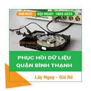 Phục Hồi Dữ Liệu Quận Bình Thạnh – Cứu Dữ Liệu Lấy Ngay