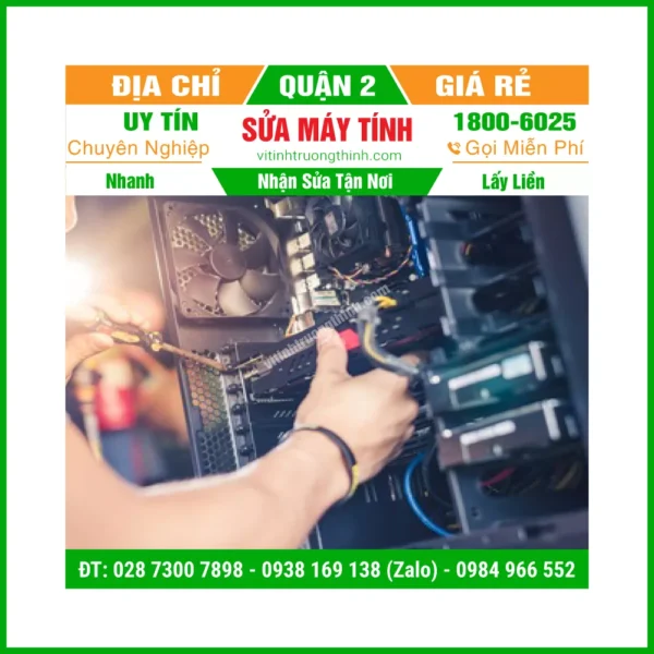 Sửa Máy Tính Quận 2: Địa Chỉ Sửa Lấy Liền Gần Đây