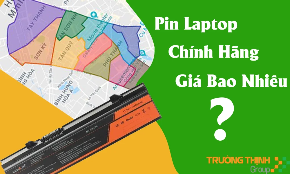 Pin Laptop Chính Hãng Quận Tân Phú - Vi Tính Trường Thịnh 