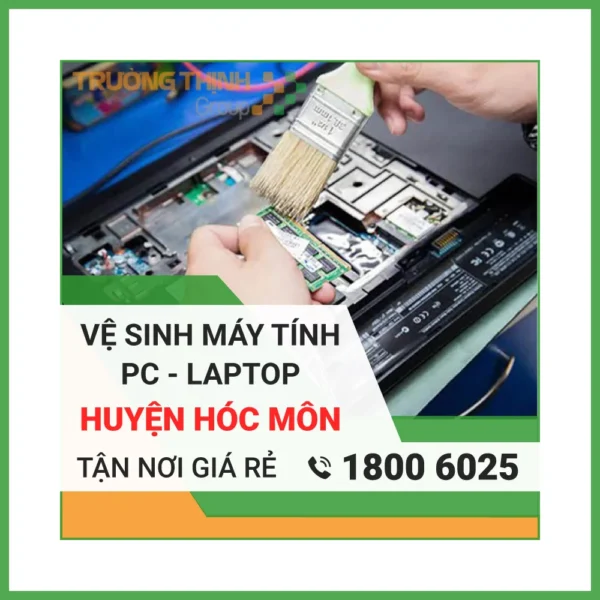 Vệ Sinh Laptop Huyện Hóc Môn – Địa Chỉ Vệ Sinh Máy Tính PC Laptop Lấy Liền Uy Tín Giá Rẻ