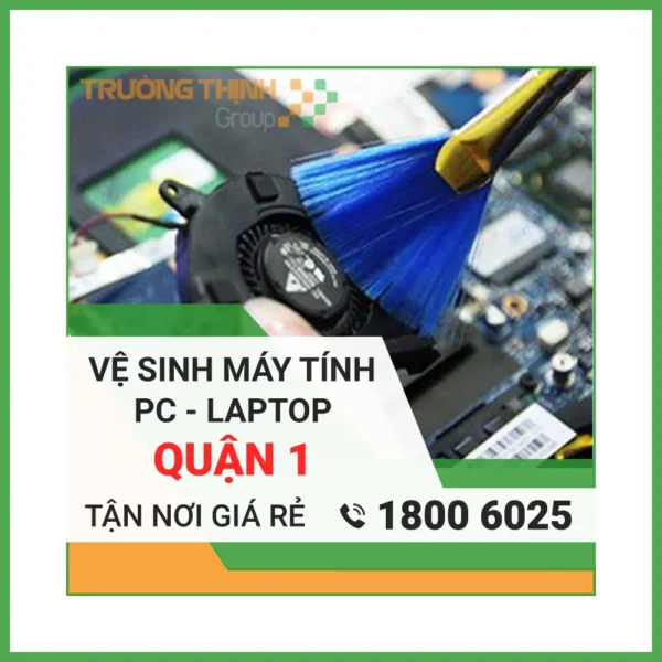 Vệ Sinh Laptop Quận 1 – Địa Chỉ Vệ Sinh Máy Tính PC Laptop Lấy Liền Uy Tín Giá Rẻ