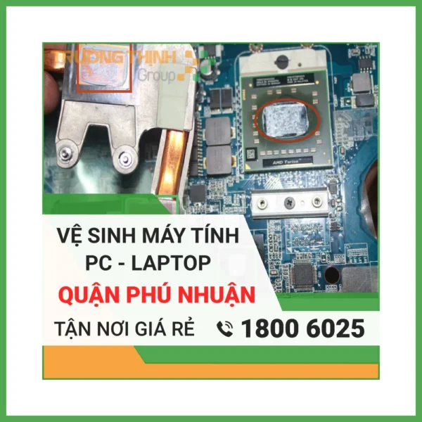 Vệ Sinh Laptop Quận Phú Nhuận – Địa Chỉ Vệ Sinh Máy Tính PC Laptop Lấy Liền Uy Tín Giá Rẻ