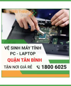 Vệ Sinh Laptop Quận Tân Bình – Địa Chỉ Vệ Sinh Máy Tính PC Laptop Lấy Liền Uy Tín Giá Rẻ