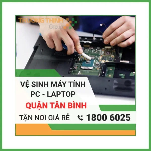 Vệ Sinh Laptop Quận Tân Bình – Địa Chỉ Vệ Sinh Máy Tính PC Laptop Lấy Liền Uy Tín Giá Rẻ