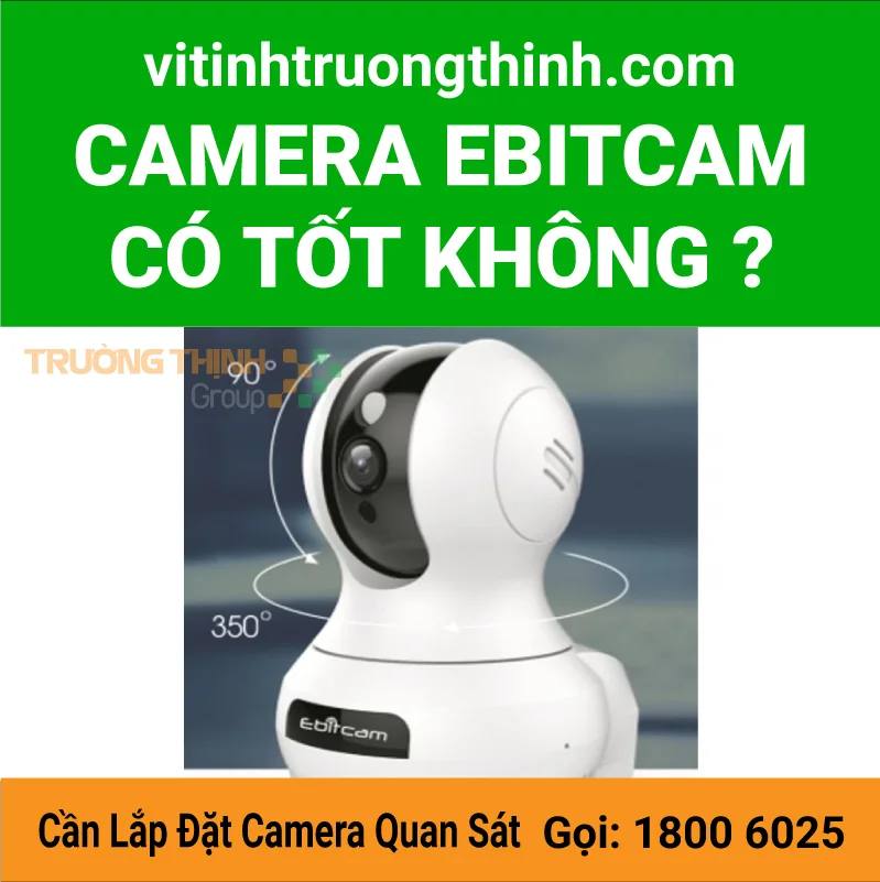 Camera Ebitcam có tốt không ?