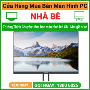 Cửa Hàng Bán Màn Hình Máy Tính LCD PC Huyện Nhà Bè