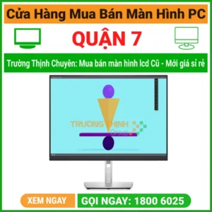 Cửa Hàng Bán Màn Hình Máy Tính LCD PC Quận 7