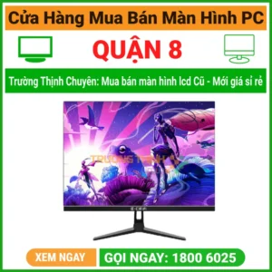 Cửa Hàng Bán Màn Hình Máy Tính LCD PC Quận 8