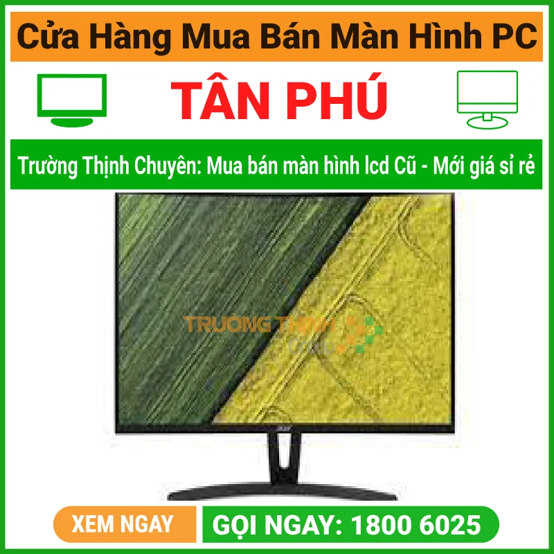 Cửa Hàng Bán Màn Hình Máy Tính LCD PC Quận Tân Phú