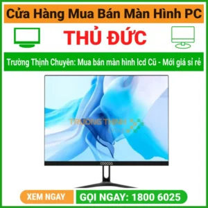 Cửa Hàng Bán Màn Hình Máy Tính LCD PC Quận 2 Quận 9 Thủ Đức