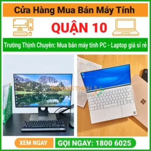 Cửa hàng mua bán máy tính pc laptop quận 10
