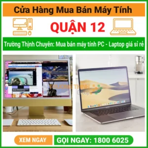 Cửa hàng mua bán máy tính pc laptop quận 12