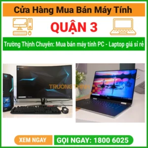 Cửa hàng mua bán máy tính pc laptop quận 3