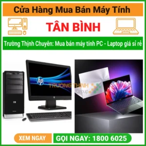Cửa hàng mua bán máy tính pc laptop quận tân bình