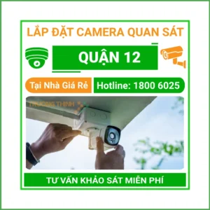 Lắp Đặt Camera Quan Sát Quận 12 Thi Công Nhanh Chuyên Nghiệp