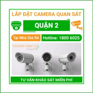 Lắp Đặt Camera Quan Sát Quận 2 Thi Công Nhanh Chuyên Nghiệp