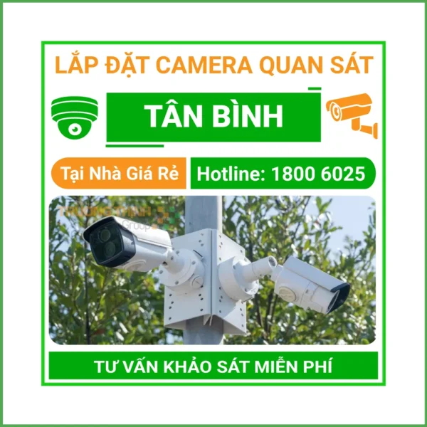 Lắp Đặt Camera Quan Sát Quận Tân Bình Thi Công Nhanh Chuyên Nghiệp