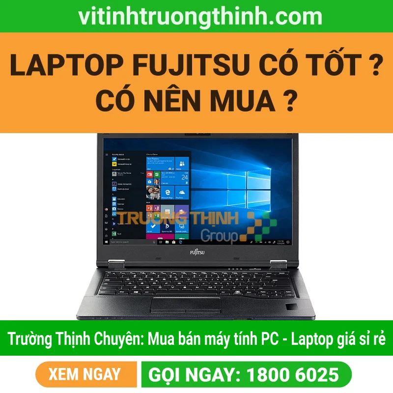 Laptop Fujitsu có tốt không ? Có nên mua ?