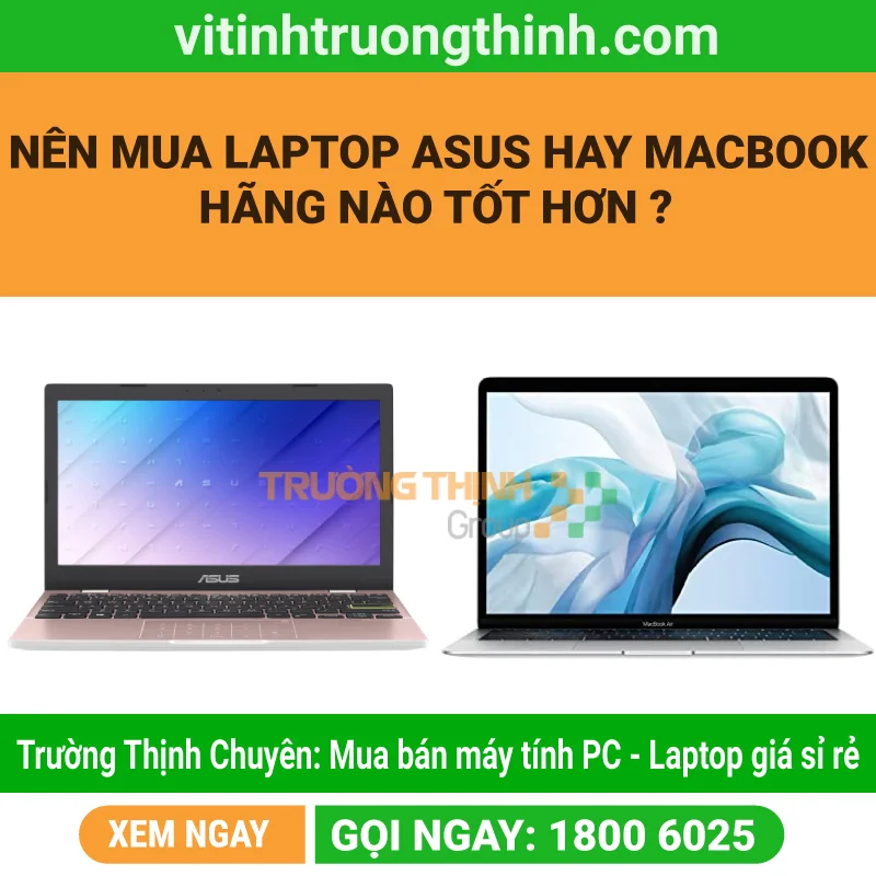 Nên mua laptop Asus hay Macbook – Hãng nào tốt hơn ?