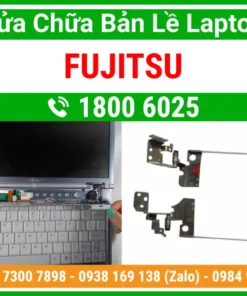 Bản Lề Laptop Fujitsu - Địa Chỉ Sửa Chữa Thay Lấy Liền Uy Tín Giá Rẻ