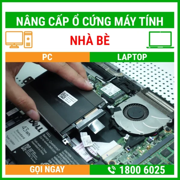 Nâng Cấp Ổ Cứng Máy Tính Huyện Nhà Bè - Địa Chỉ Nâng Cấp Pc Laptop Lấy Liền Uy Tín Giá Rẻ