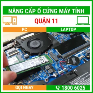 Nâng Cấp Ổ Cứng Máy Tính Quận 11 - Địa Chỉ Nâng Cấp Pc Laptop Lấy Liền Uy Tín Giá Rẻ