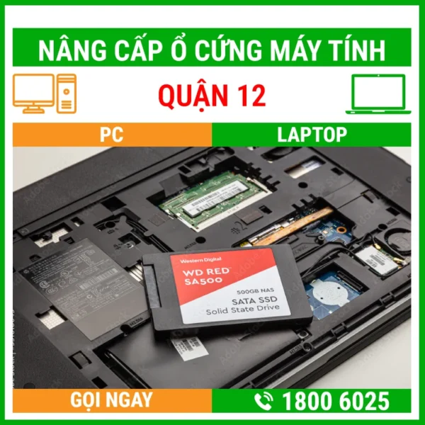 Nâng Cấp Ổ Cứng Máy Tính Quận 12 - Địa Chỉ Nâng Cấp Pc Laptop Lấy Liền Uy Tín Giá Rẻ