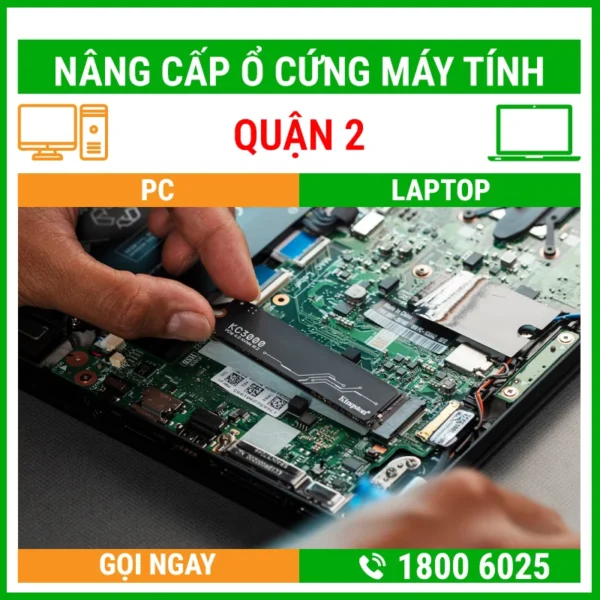 Nâng Cấp Ổ Cứng Máy Tính Quận 2 - Địa Chỉ Nâng Cấp Pc Laptop Lấy Liền Uy Tín Giá Rẻ