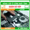Nâng Cấp Ổ Cứng Máy Tính Quận Gò Vấp - Địa Chỉ Nâng Cấp Pc Laptop Lấy Liền Uy Tín Giá Rẻ