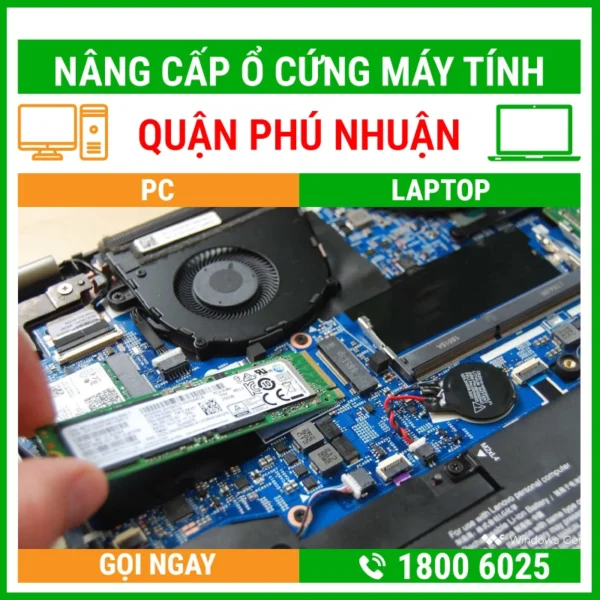 Nâng Cấp Ổ Cứng Máy Tính Quận Phú Nhuận - Địa Chỉ Nâng Cấp Pc Laptop Lấy Liền Uy Tín Giá Rẻ