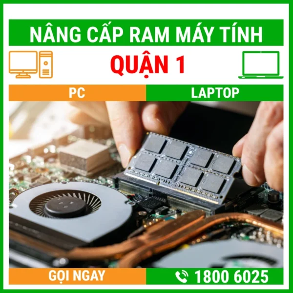 Nâng Cấp Ram Máy Tính Quận 1 - Địa Chỉ Nâng Cấp Pc Laptop Lấy Liền Uy Tín Giá Rẻ