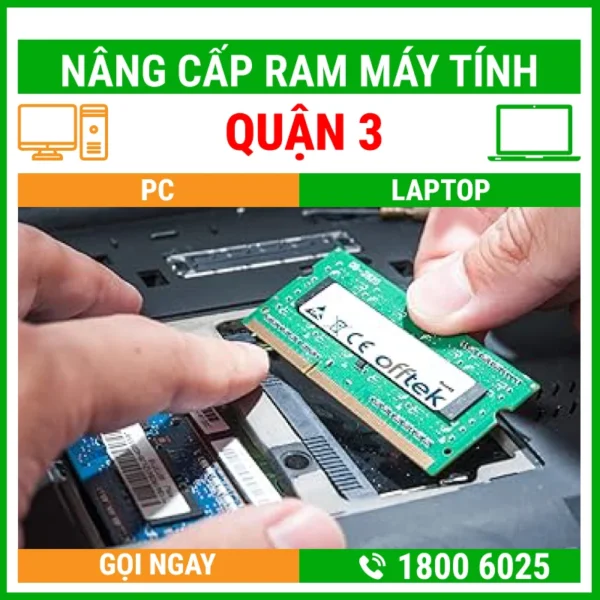 Nâng Cấp Ram Máy Tính Quận 3 - Địa Chỉ Nâng Cấp Pc Laptop Lấy Liền Uy Tín Giá Rẻ