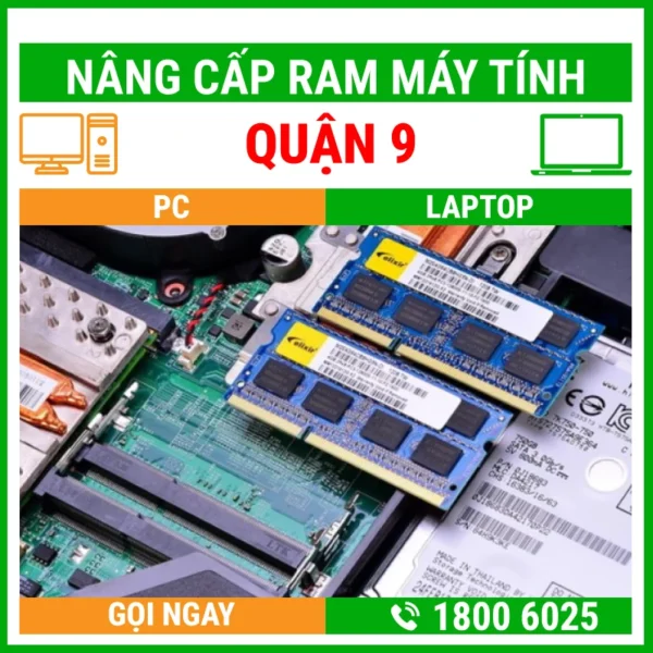 Nâng Cấp Ram Máy Tính Quận 9 - Địa Chỉ Nâng Cấp Pc Laptop Lấy Liền Uy Tín Giá Rẻ