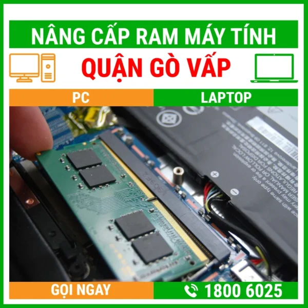 Nâng Cấp Ram Máy Tính Quận Gò Vấp - Địa Chỉ Nâng Cấp Pc Laptop Lấy Liền Uy Tín Giá Rẻ