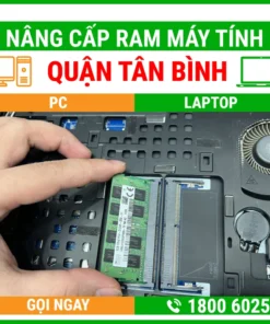 Nâng Cấp Ram Máy Tính Quận Tân Bình - Địa Chỉ Nâng Cấp Pc Laptop Lấy Liền Uy Tín Giá Rẻ