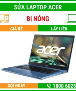 Sửa Laptop Acer Bị Nóng - Địa Chỉ Sửa Laptop Lấy Liền Uy Tín Giá Rẻ