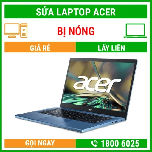 Sửa Laptop Acer Bị Nóng - Địa Chỉ Sửa Laptop Lấy Liền Uy Tín Giá Rẻ