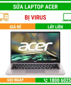 Sửa Laptop Acer Bị Virus - Địa Chỉ Sửa Laptop Lấy Liền Uy Tín Giá Rẻ
