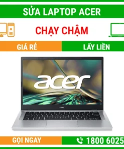 Sửa Laptop Acer Chạy Chậm – Địa Chỉ Sửa Laptop Lấy Liền Uy Tín Giá Rẻ