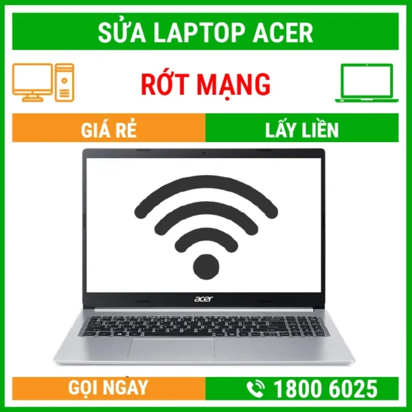 Sửa Laptop Acer Rớt Mạng - Địa Chỉ Sửa Laptop Lấy Liền Uy Tín Giá Rẻ