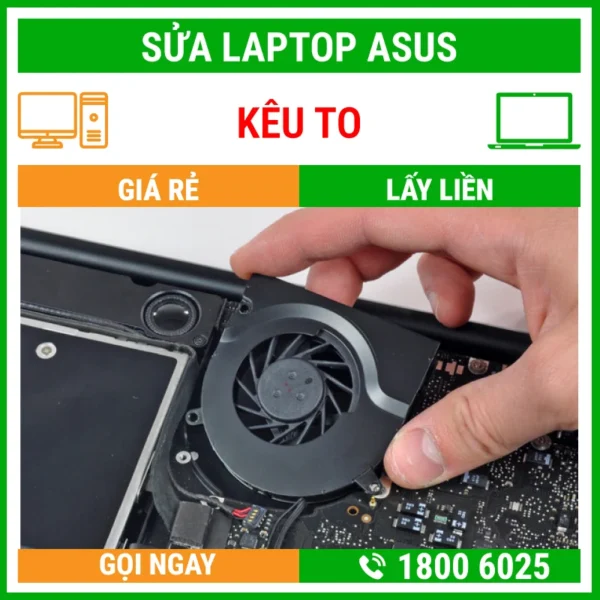 Sửa Laptop Asus Kêu To - Địa Chỉ Sửa Laptop Lấy Liền Uy Tín Giá Rẻ