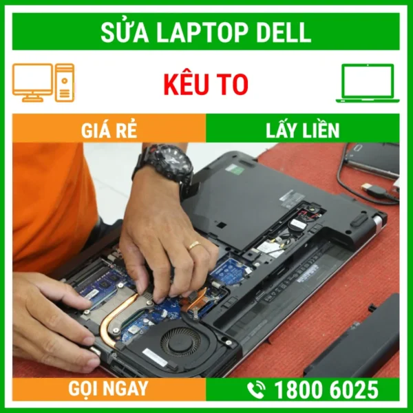 Sửa Laptop Dell Kêu To - Địa Chỉ Sửa Laptop Lấy Liền Uy Tín Giá Rẻ