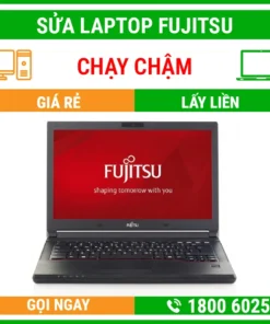 Sửa Laptop Fujitsu Chạy Chậm – Địa Chỉ Sửa Laptop Lấy Liền Uy Tín Giá Rẻ