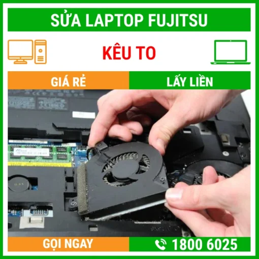Sửa Laptop Fujitsu Kêu To - Địa Chỉ Sửa Laptop Lấy Liền Uy Tín Giá Rẻ