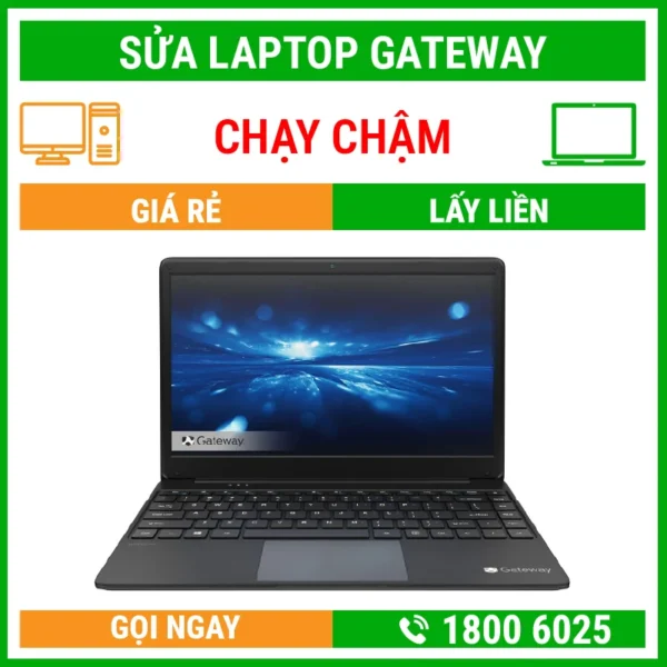 Sửa Laptop Gateway Chạy Chậm – Địa Chỉ Sửa Laptop Lấy Liền Uy Tín Giá Rẻ